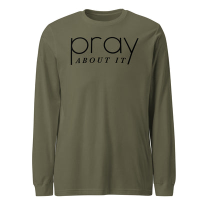 Pray About It Men's Long Sleeve Tee