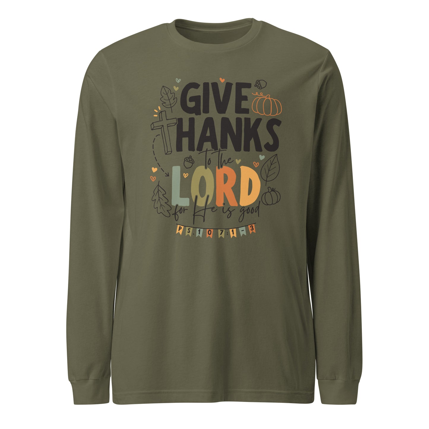 Give Thanks to the Lord Unisex Long Sleeve Tee