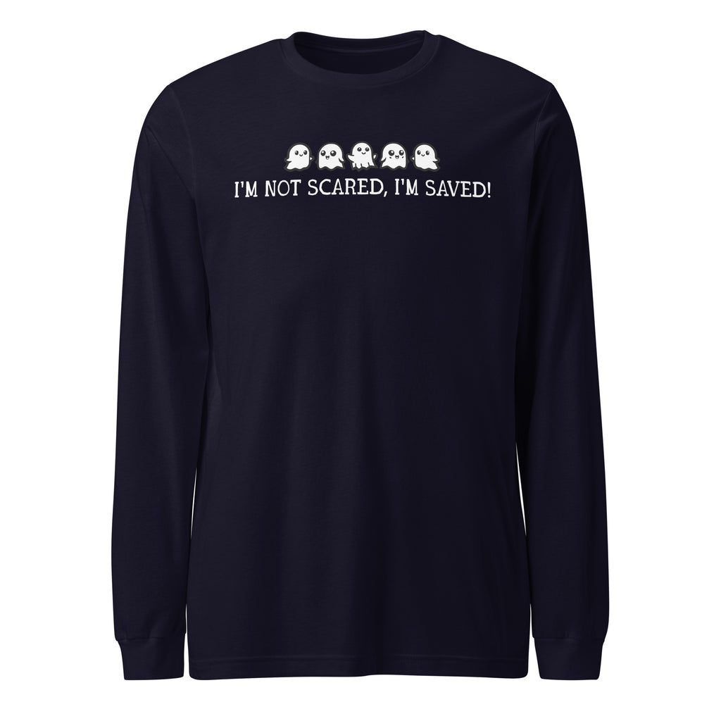 I'm Not Scared I'm Saved Unisex Long Sleeve Tee