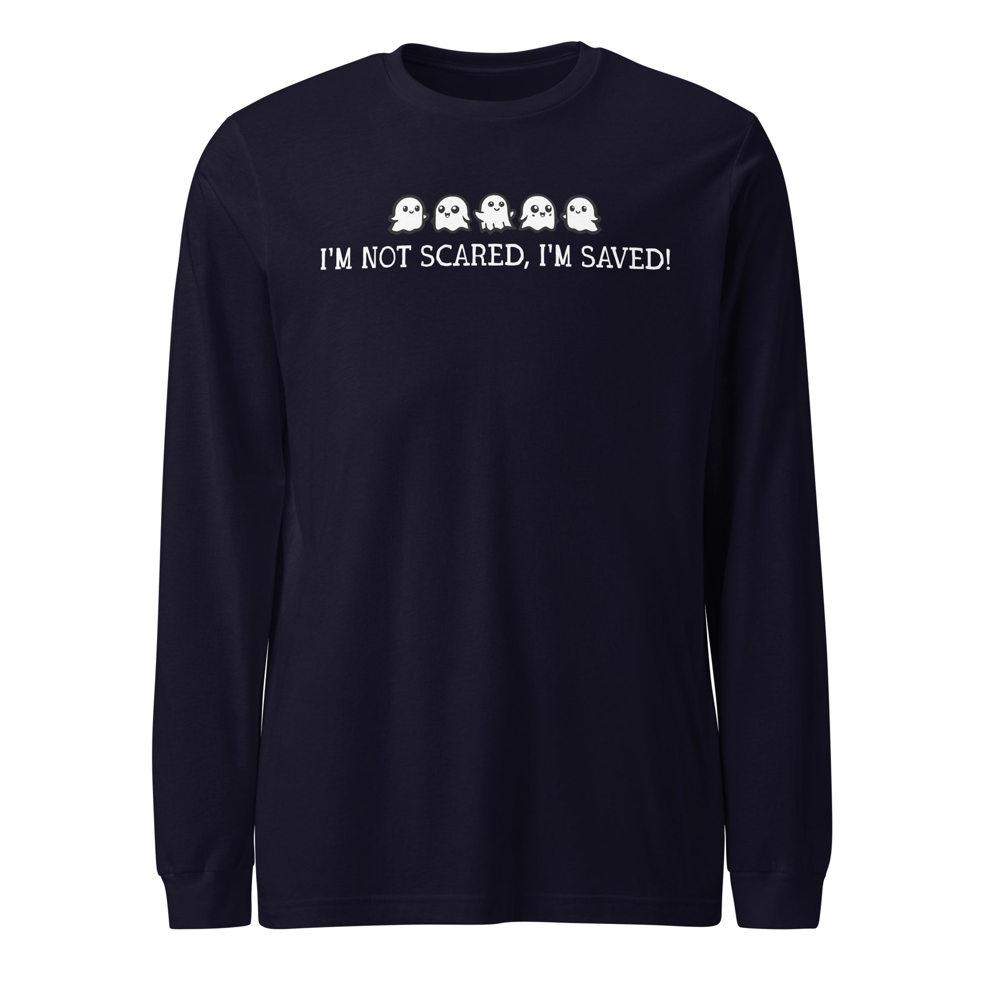 I'm Not Scared I'm Saved Unisex Long Sleeve Tee