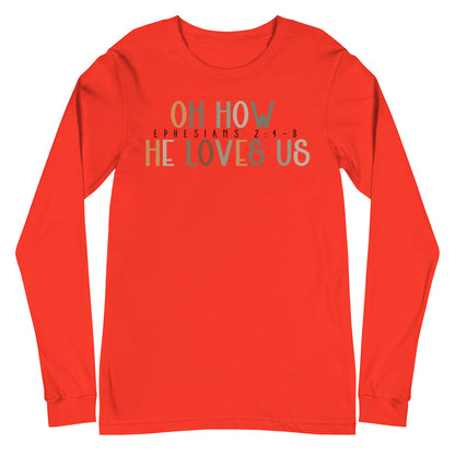 Oh How He Loves Us Ephesians 2:4-8 Men's Long Sleeve Tee