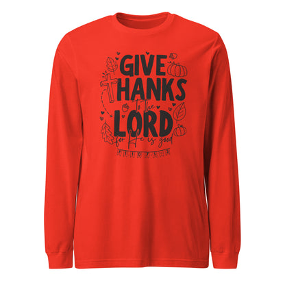 Give Thanks to the Lord Unisex Long Sleeve Tee