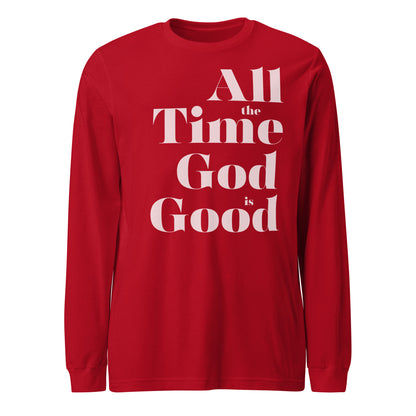 All the Time God is Good Men's Long Sleeve Tee