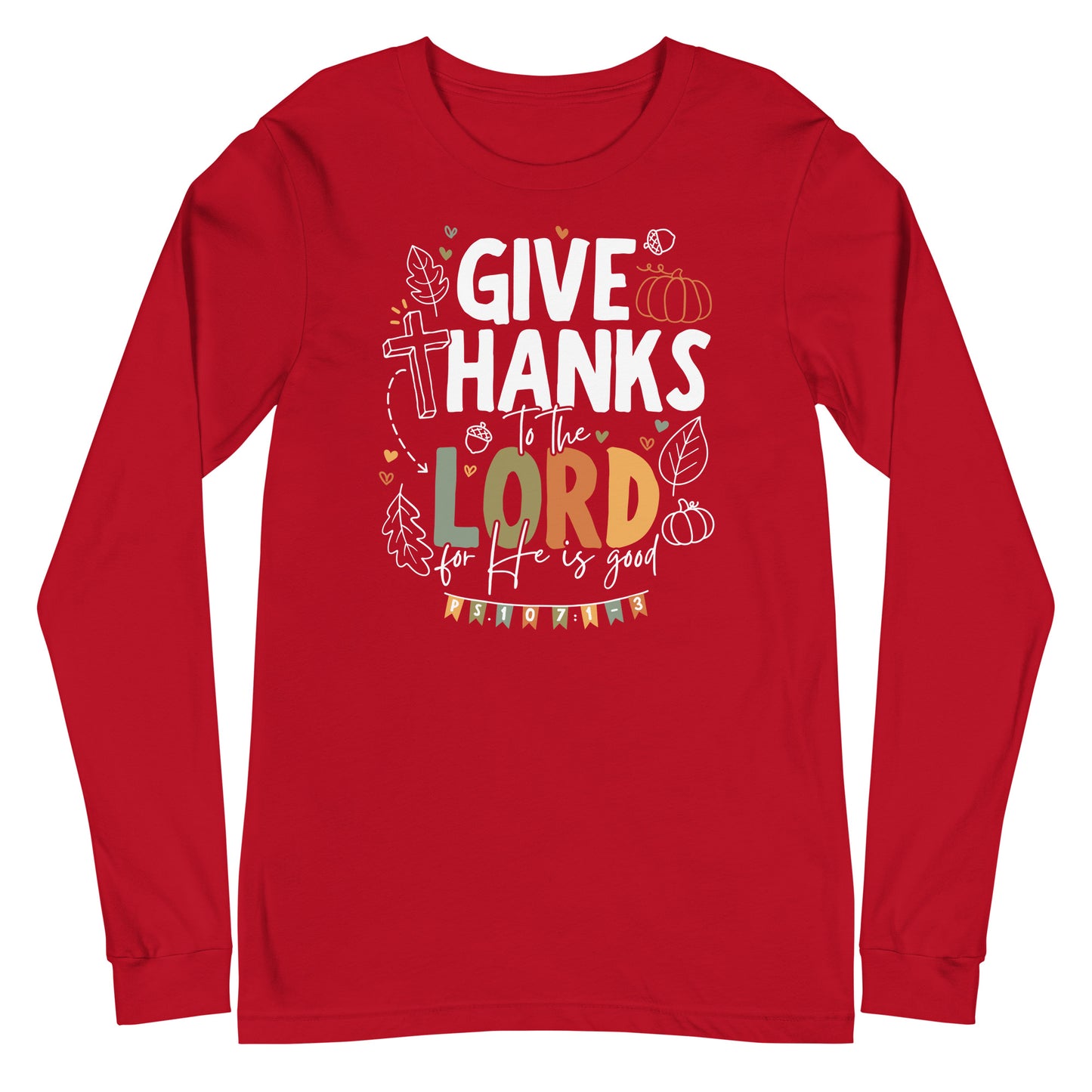 Give Thanks to the Lord (W, Color) Unisex Long Sleeve Tee