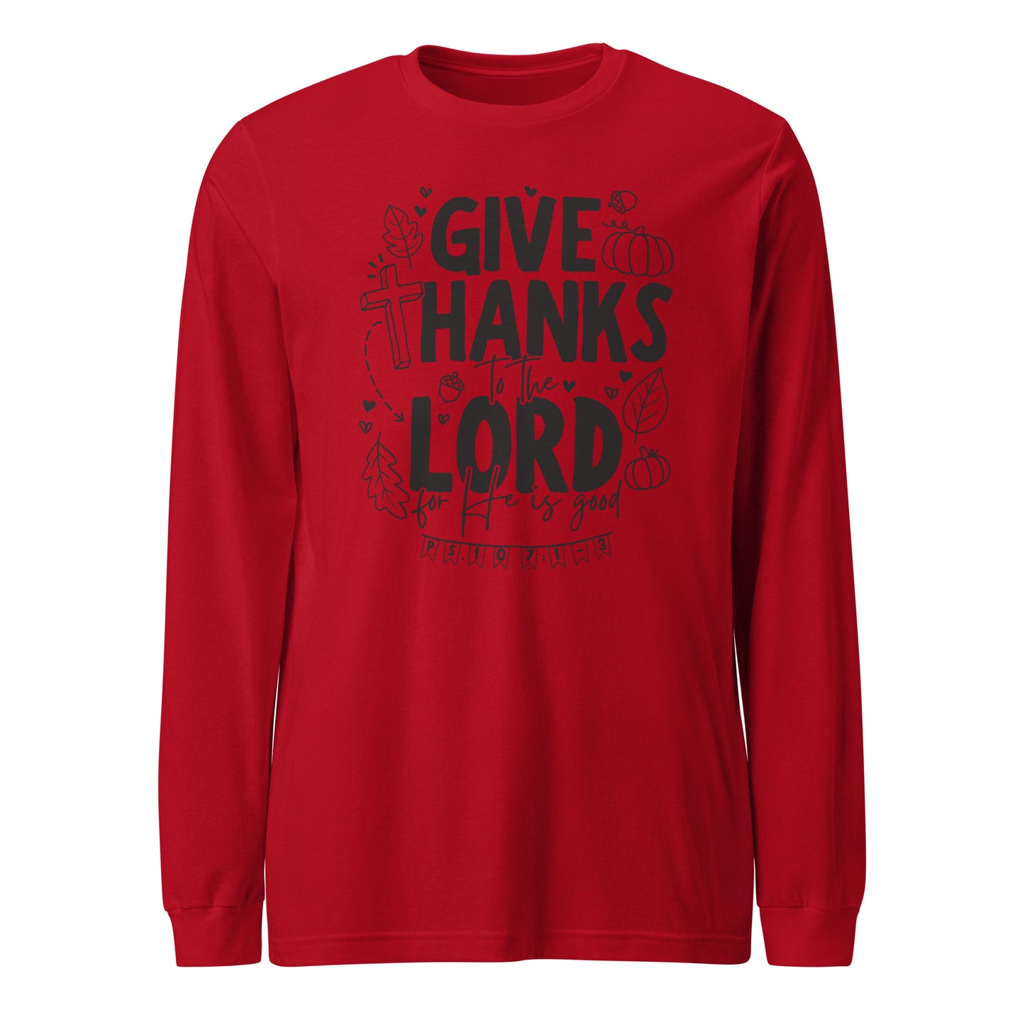 Give Thanks to the Lord Unisex Long Sleeve Tee