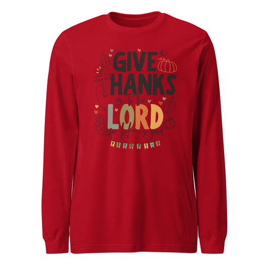 Give Thanks to the Lord Unisex Long Sleeve Tee