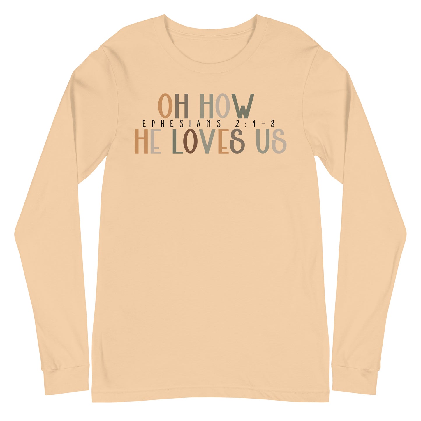 Oh How He Loves Us Ephesians 2:4-8 Men's Long Sleeve Tee