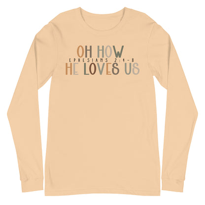 Oh How He Loves Us Ephesians 2:4-8 Men's Long Sleeve Tee