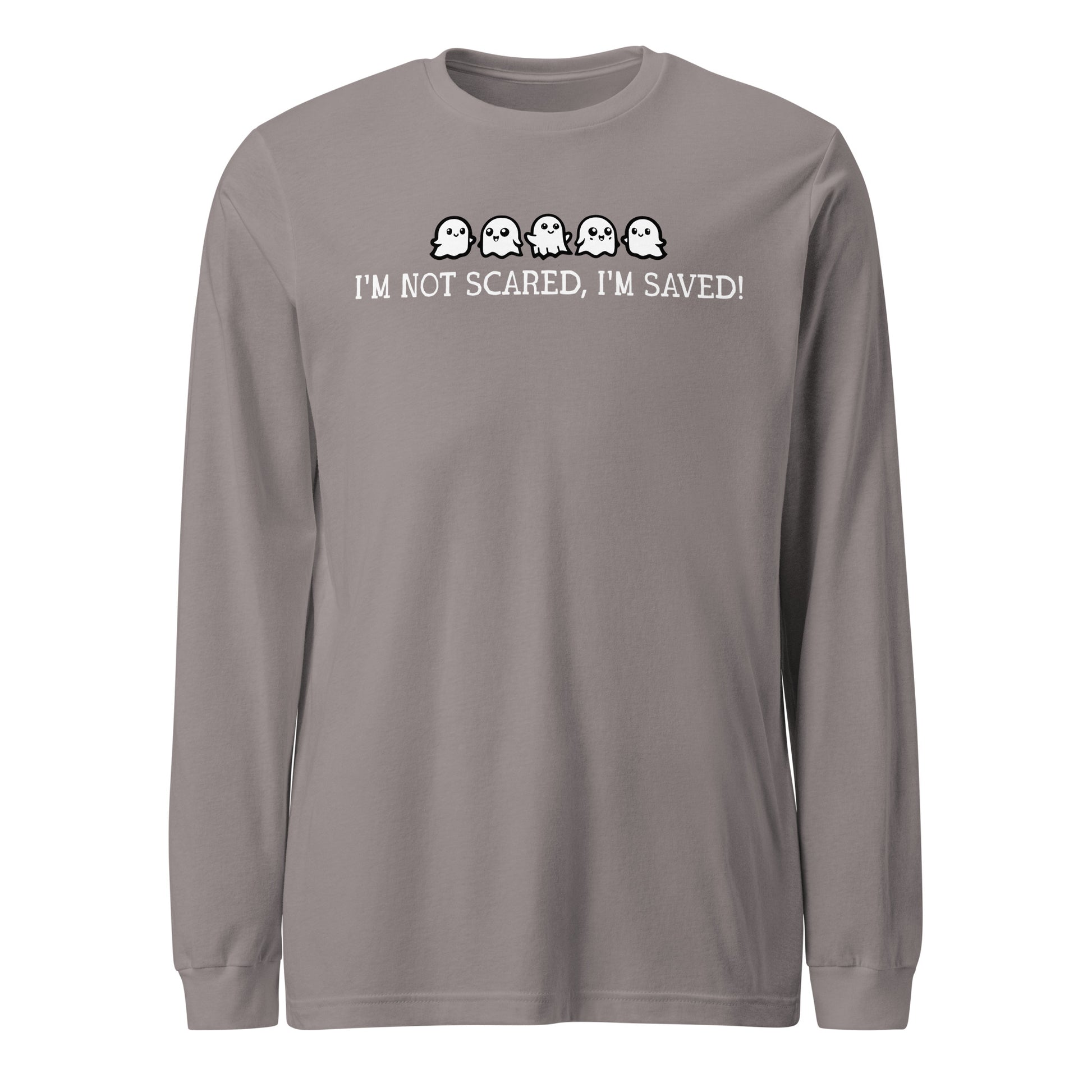 I'm Not Scared I'm Saved Unisex Long Sleeve Tee