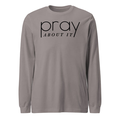 Pray About It Men's Long Sleeve Tee