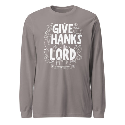 Give Thanks to the Lord (W) Unisex Long Sleeve Tee