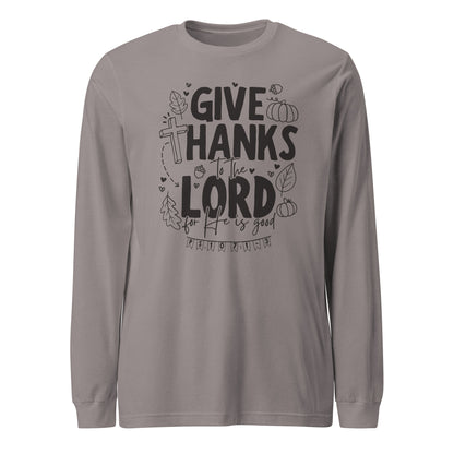 Give Thanks to the Lord Unisex Long Sleeve Tee