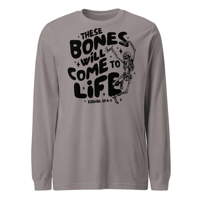 These Bones will Come to Life Unisex Long Sleeve Tee