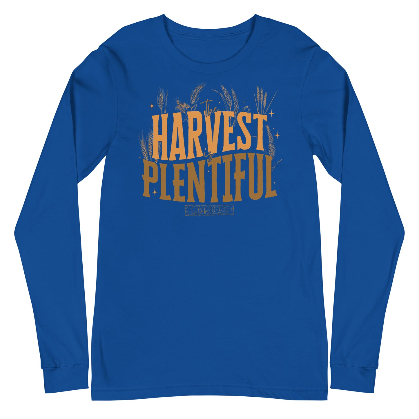 The Harvest is Plentiful Unisex Long Sleeve Tee