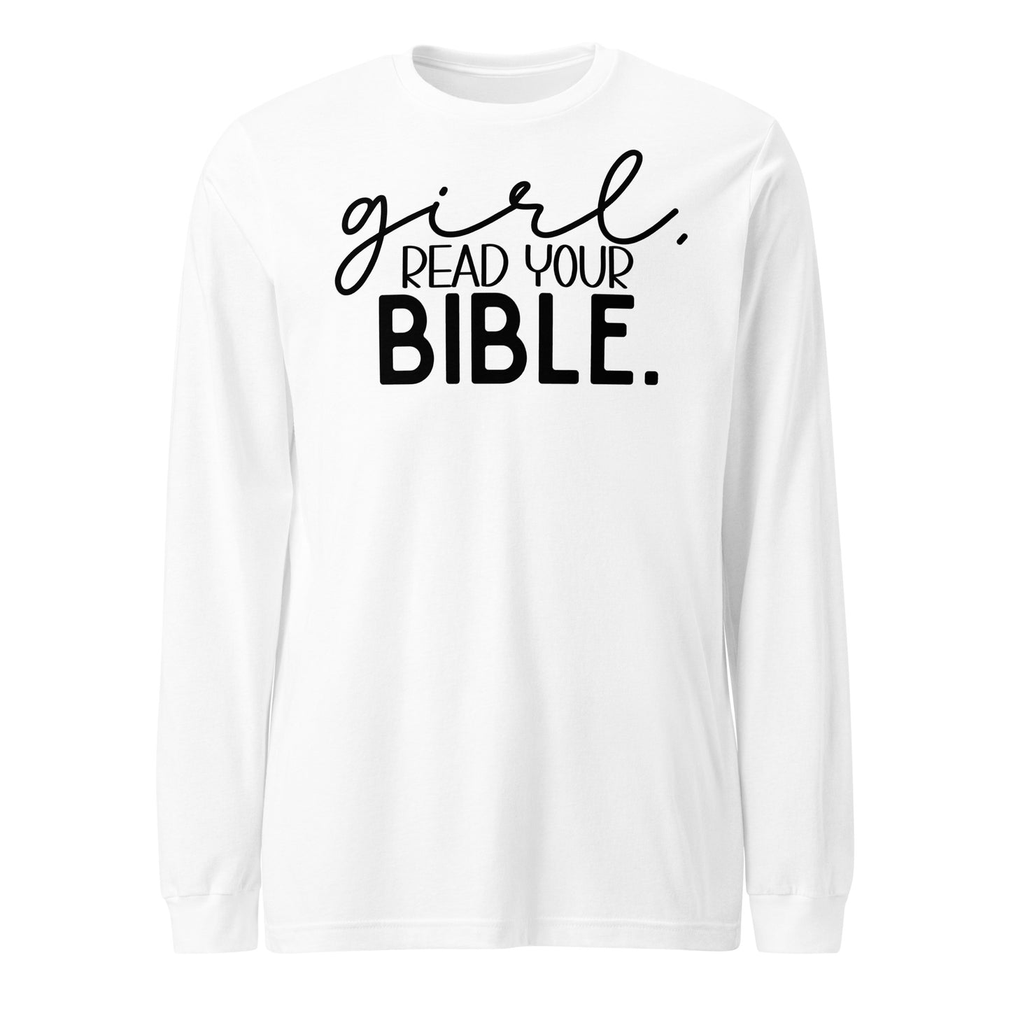 Girl Read Your Bible Women's Long Sleeve Tee