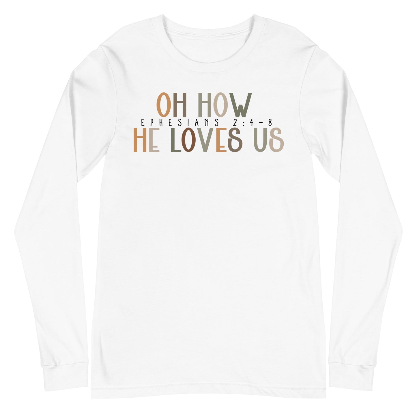 Oh How He Loves Us Ephesians 2:4-8 Men's Long Sleeve Tee