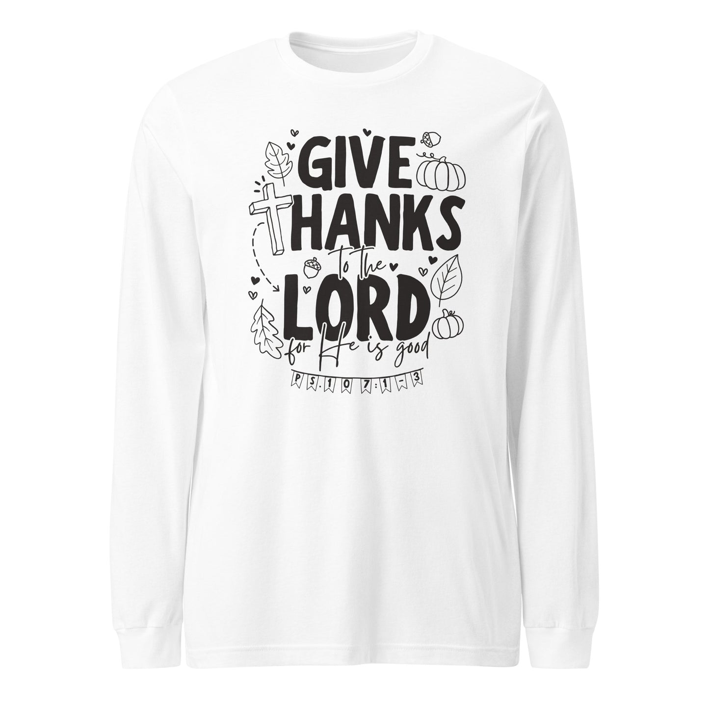 Give Thanks to the Lord Unisex Long Sleeve Tee