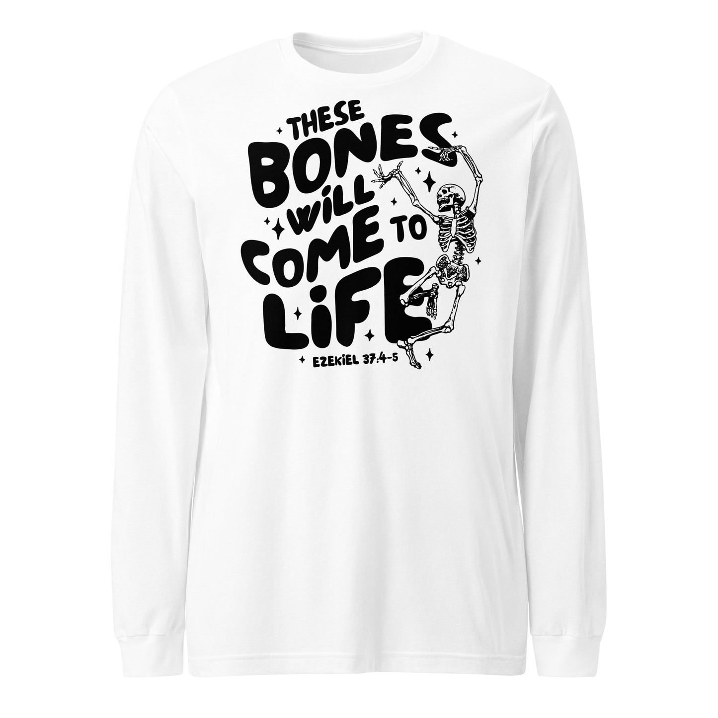 These Bones will Come to Life Unisex Long Sleeve Tee