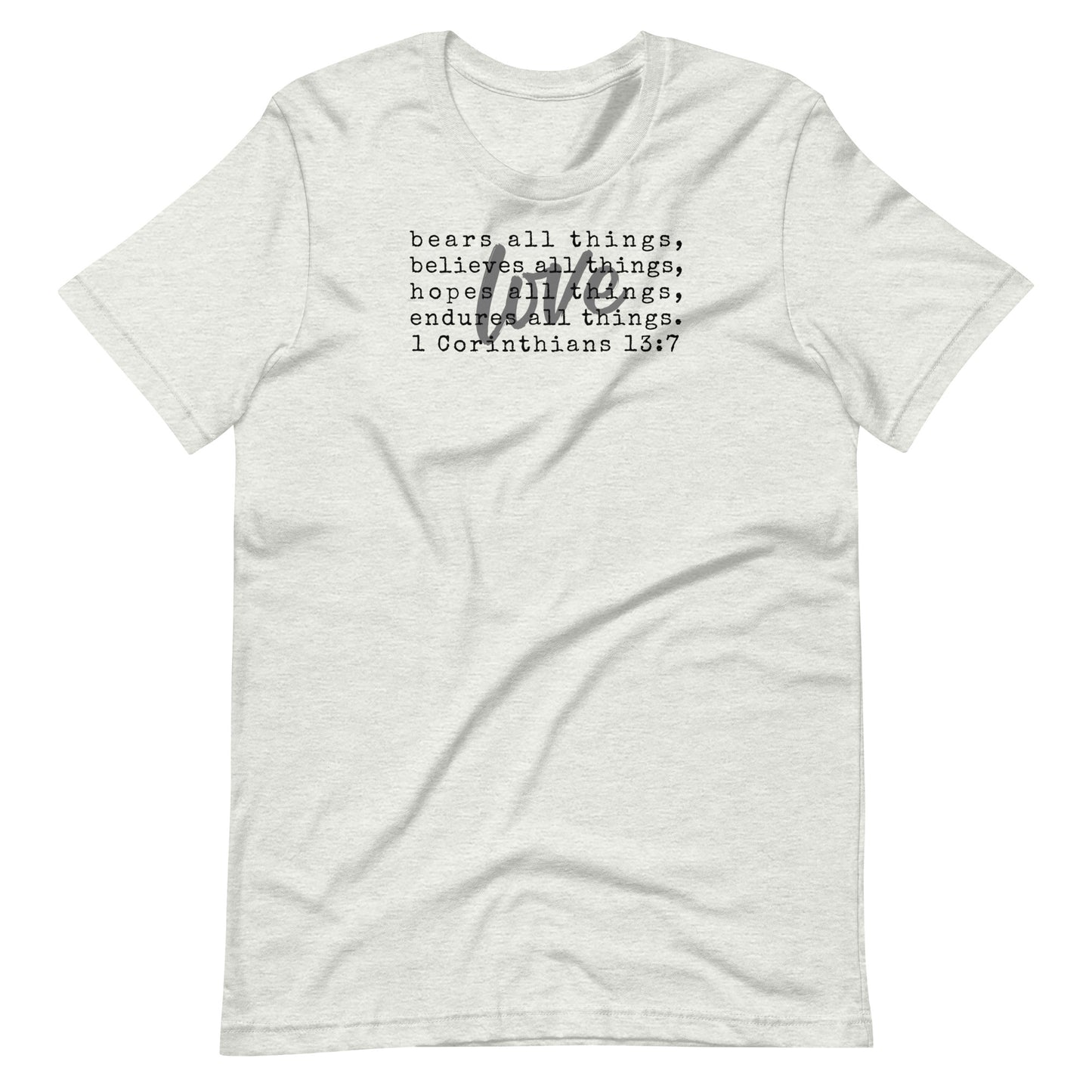 Love Bears Believes Hopes Endures 1 Corinthians 13:7 Women's T-Shirt