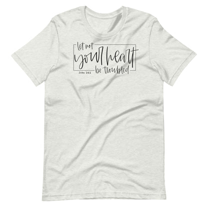 Let Not Your Heart Be Troubled Women's T-Shirt