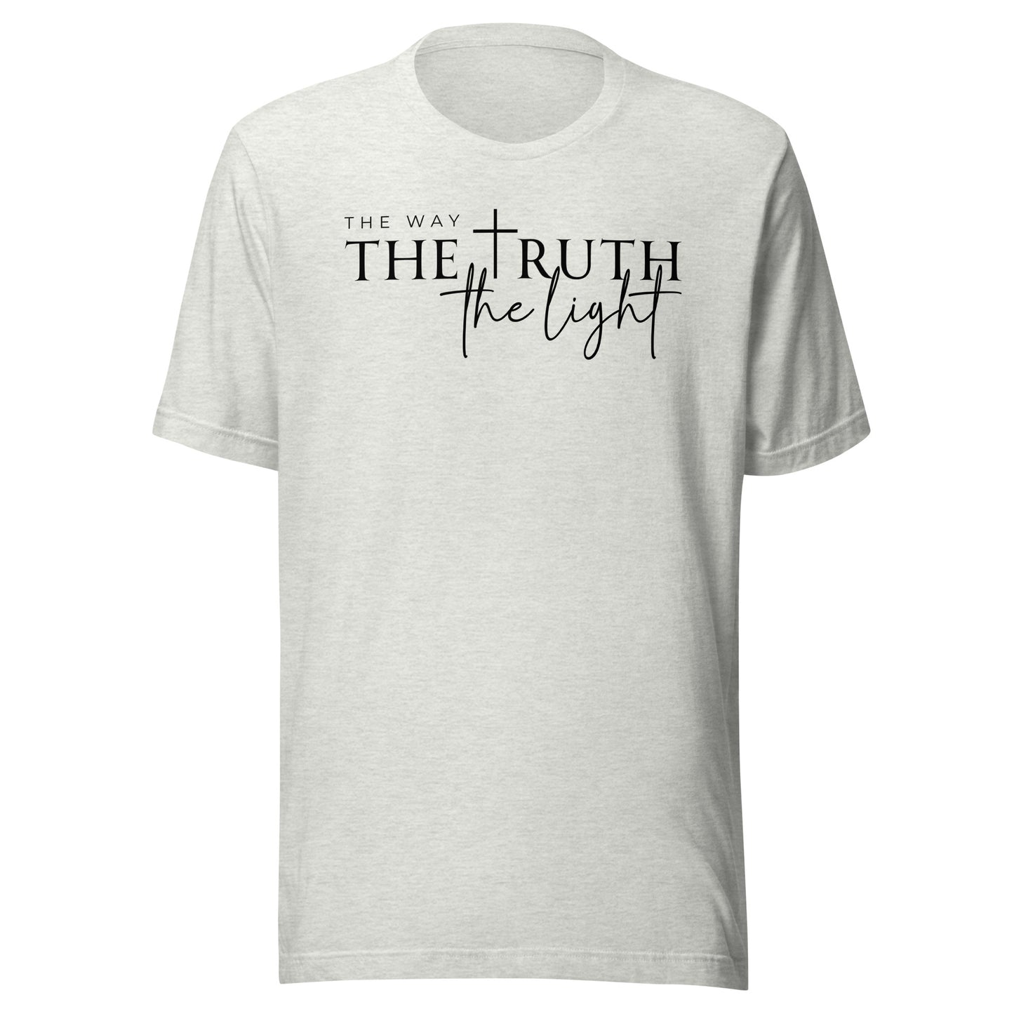 The Way the Truth the Light Unisex T-Shirt