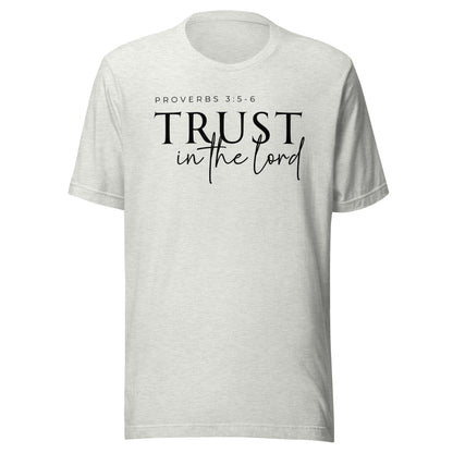 Trust in the Lord Unisex T-Shirt
