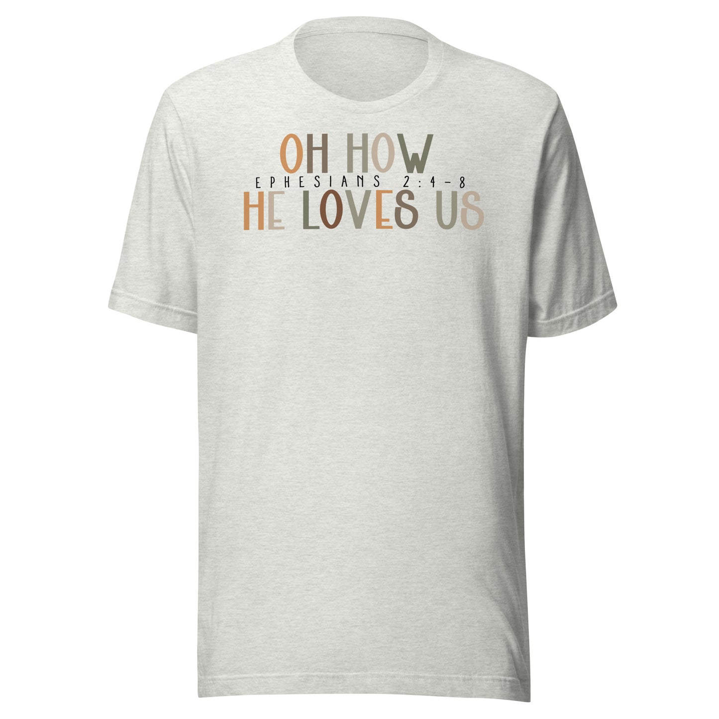 Oh How He Loves Us Ephesians 2:4-8 Men's T-shirt