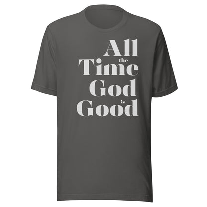 All the Time God is Good Men's T-shirt