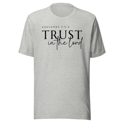 Trust in the Lord Unisex T-Shirt