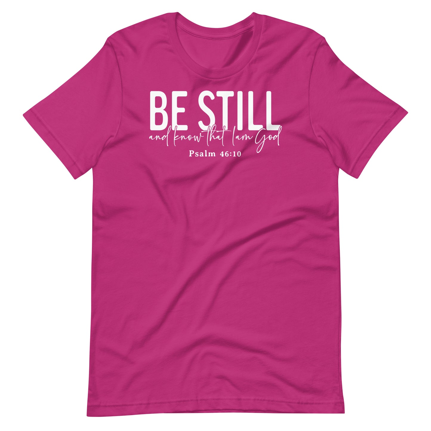 Be Still and Know that I Am God Psalm 46:10 Women's T-Shirt