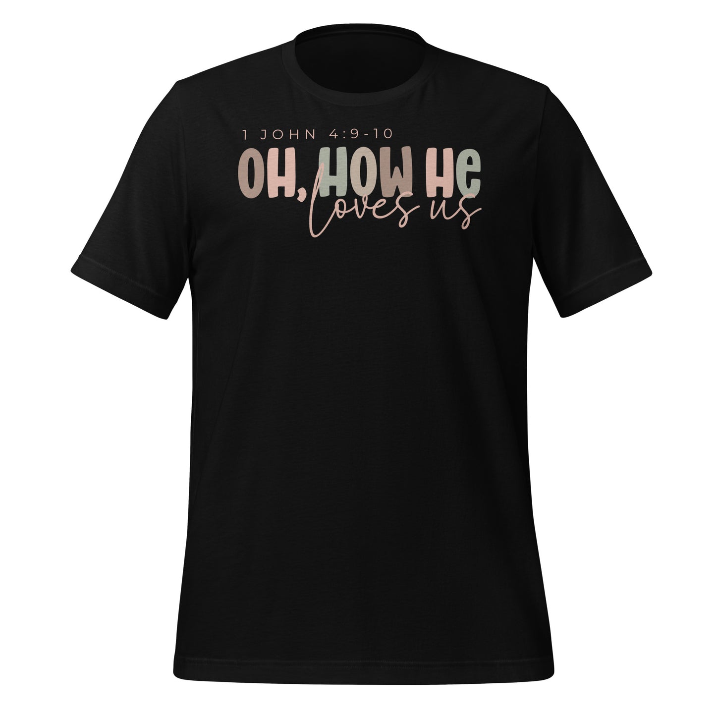 Oh How He Loves Us Women's T-shirt