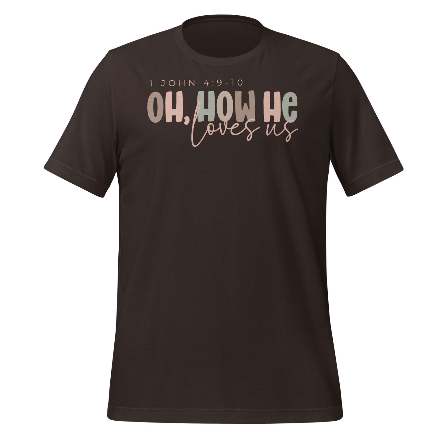 Oh How He Loves Us Women's T-shirt