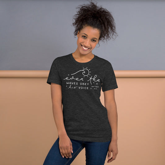 Even the Waves Obey His Voice Women's T-Shirt