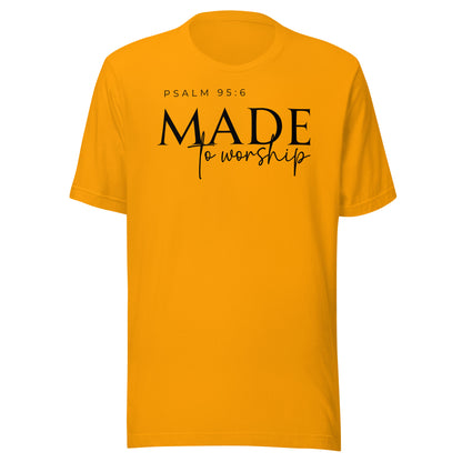 Made to Worship Unisex T-Shirt