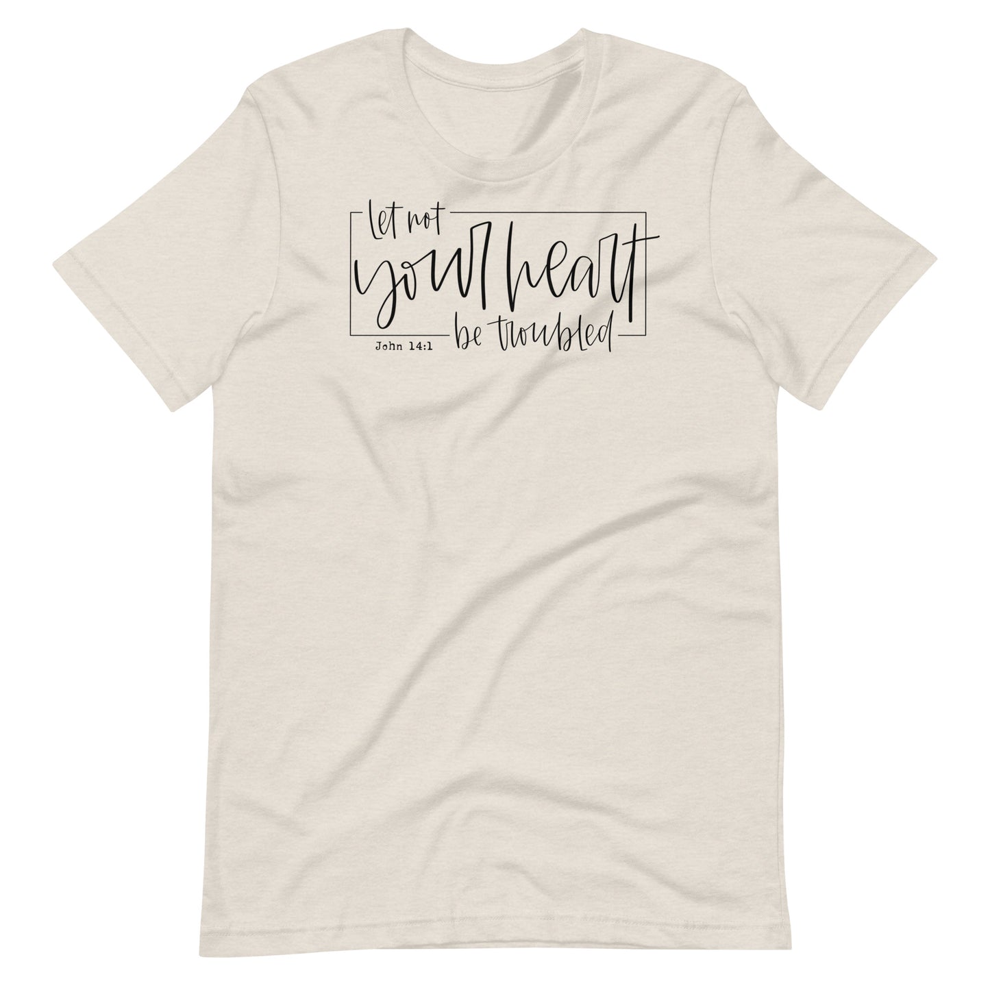 Let Not Your Heart Be Troubled Women's T-Shirt