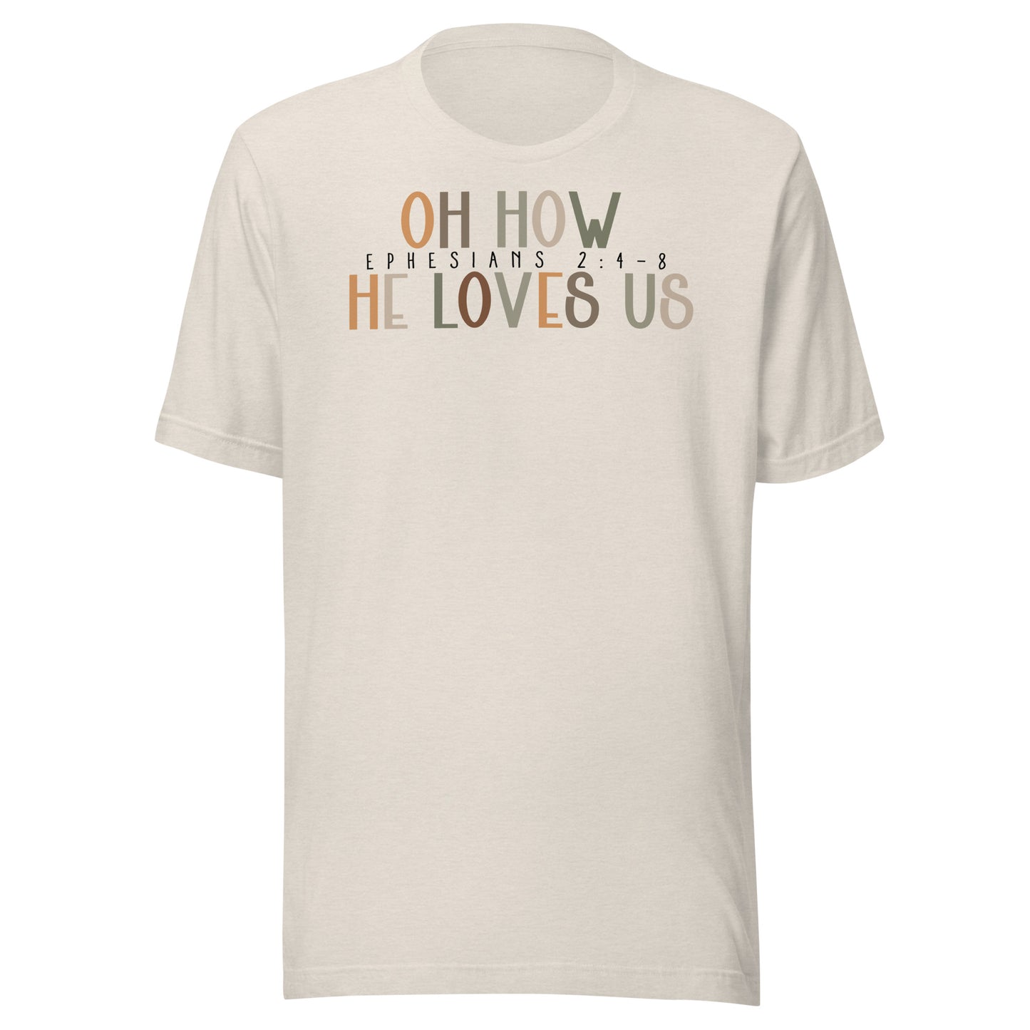 Oh How He Loves Us Ephesians 2:4-8 Men's T-shirt