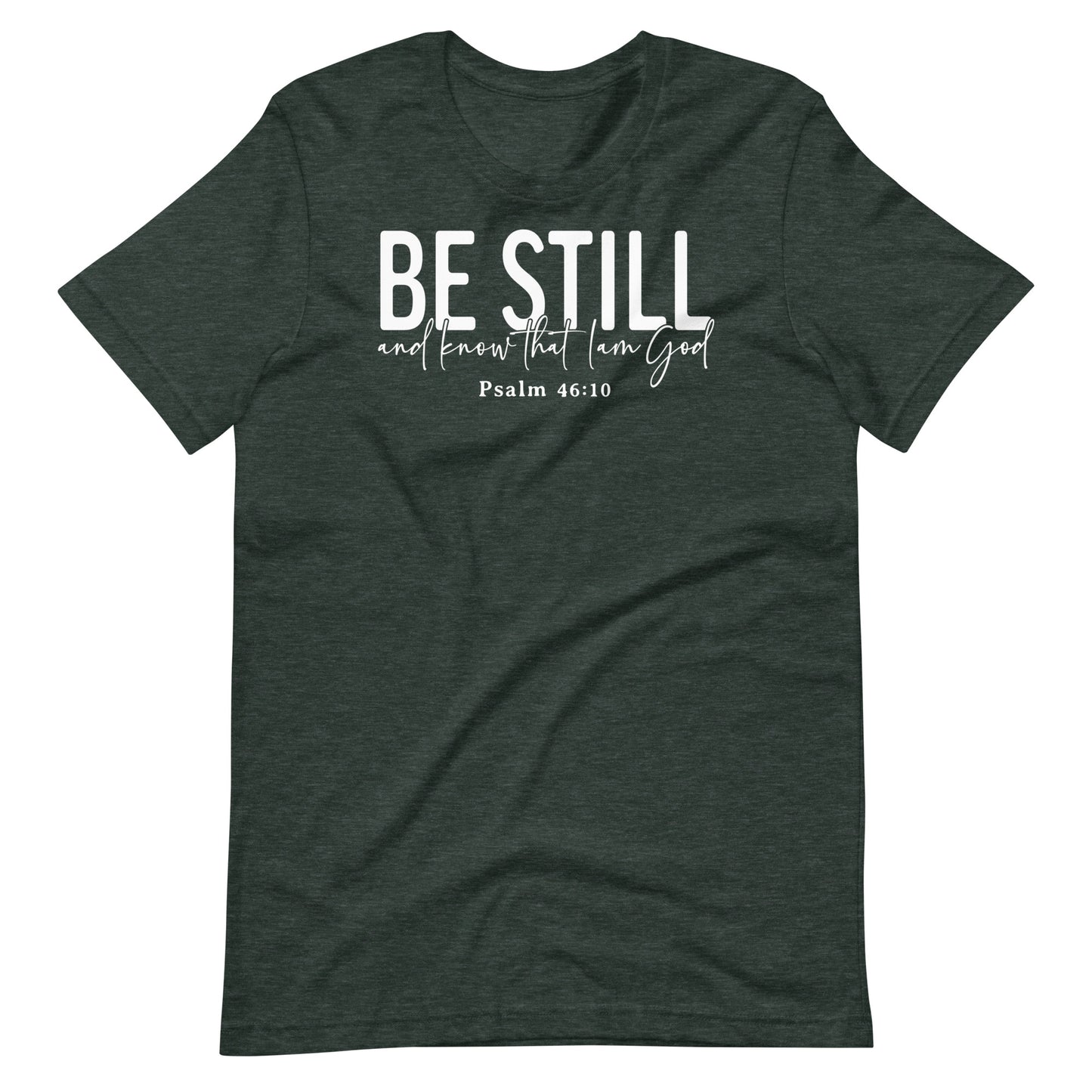 Be Still and Know that I Am God Psalm 46:10 Women's T-Shirt