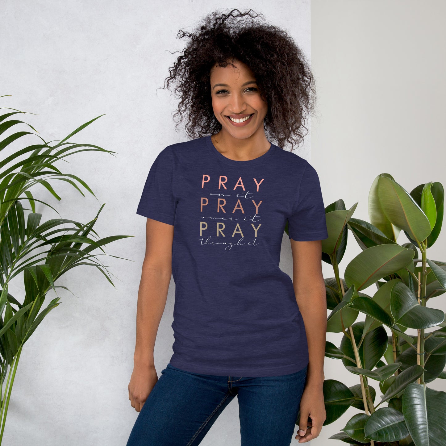 Pray On It, Over It, Through It Women's (W) T-Shirt