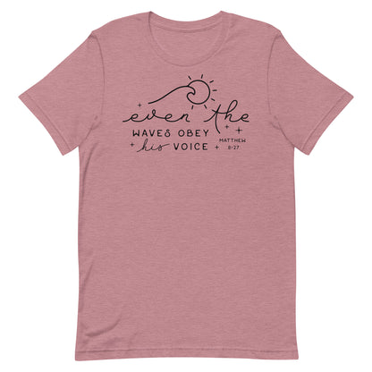 Even the Waves Obey His Voice (B) Women's T-Shirt