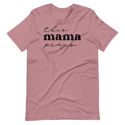 This Mama Prays Women's T-Shirt