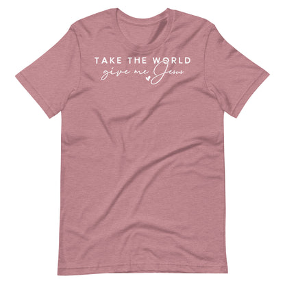 Take the World Give Me Jesus (W) Women's T-shirt