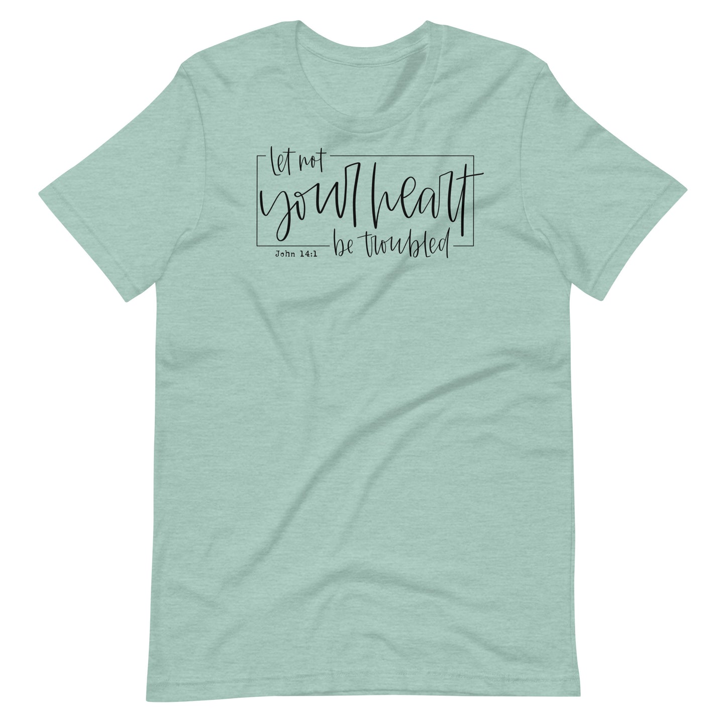 Let Not Your Heart Be Troubled Women's T-Shirt