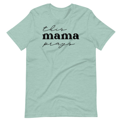 This Mama Prays Women's T-Shirt