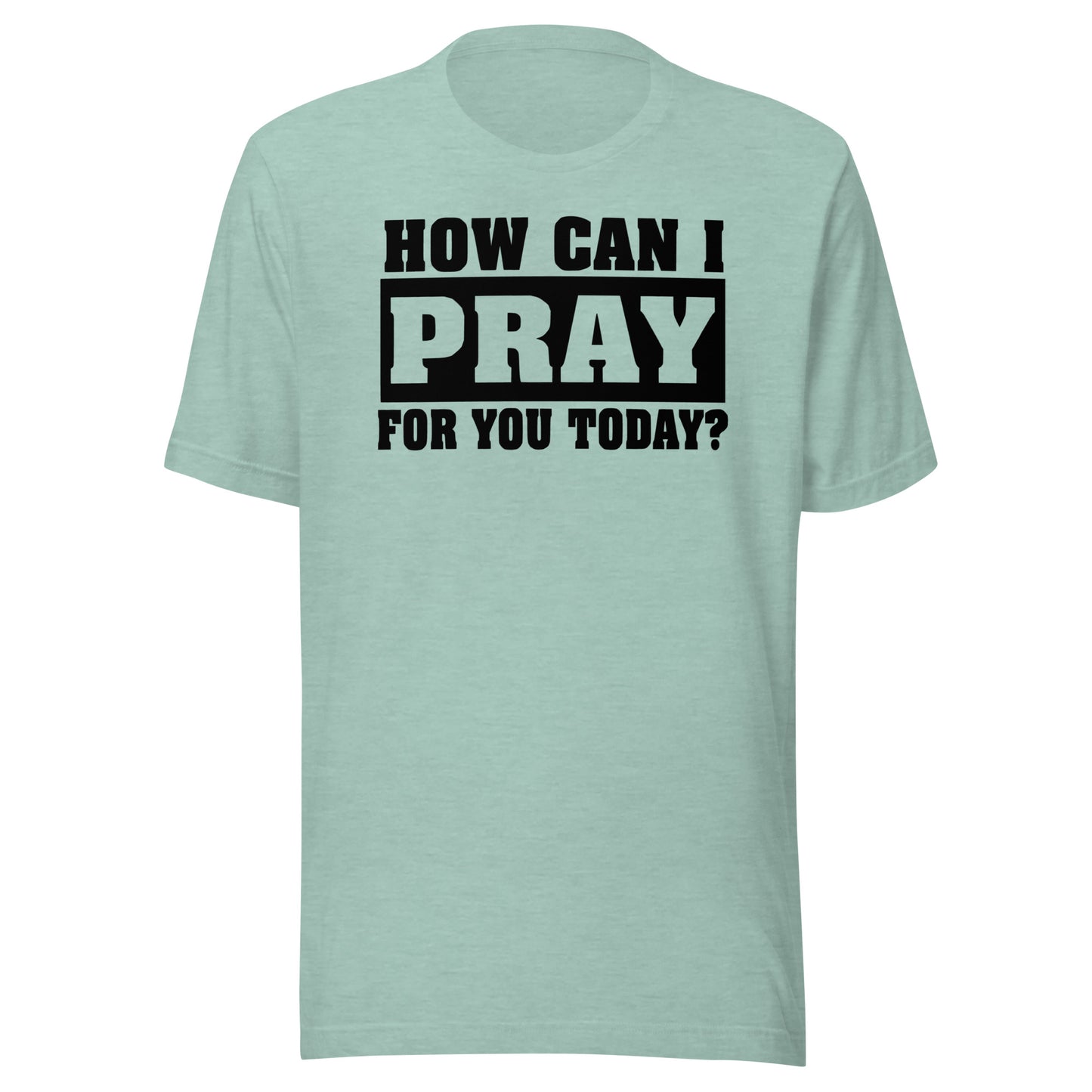 How Can I Pray for You Men's T-shirt