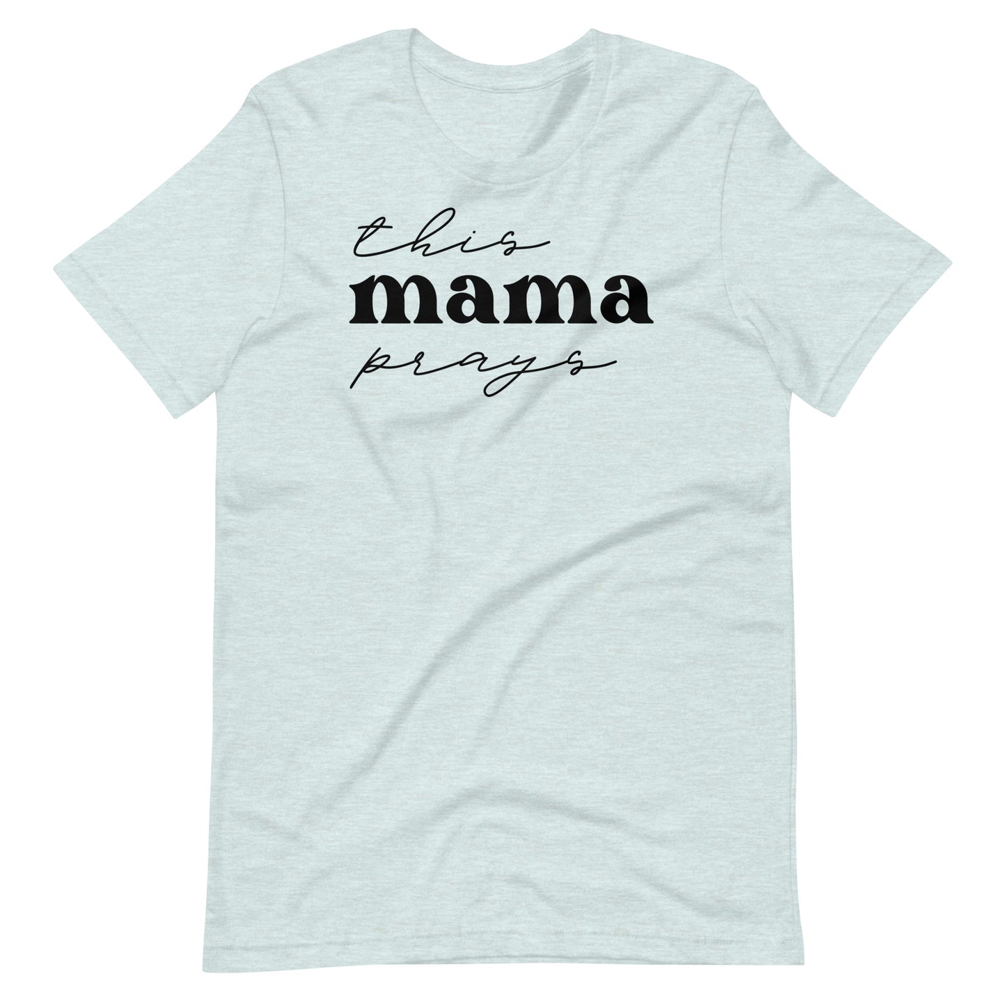 This Mama Prays Women's T-Shirt