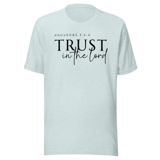 Trust in the Lord Unisex T-Shirt