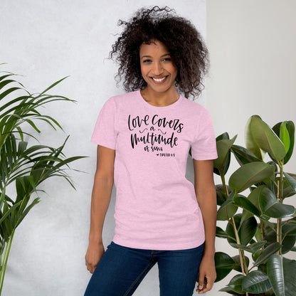 Love Covers a Multitude of Sins 1 Peter 4:8 Women's T-Shirt