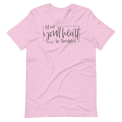 Let Not Your Heart Be Troubled Women's T-Shirt