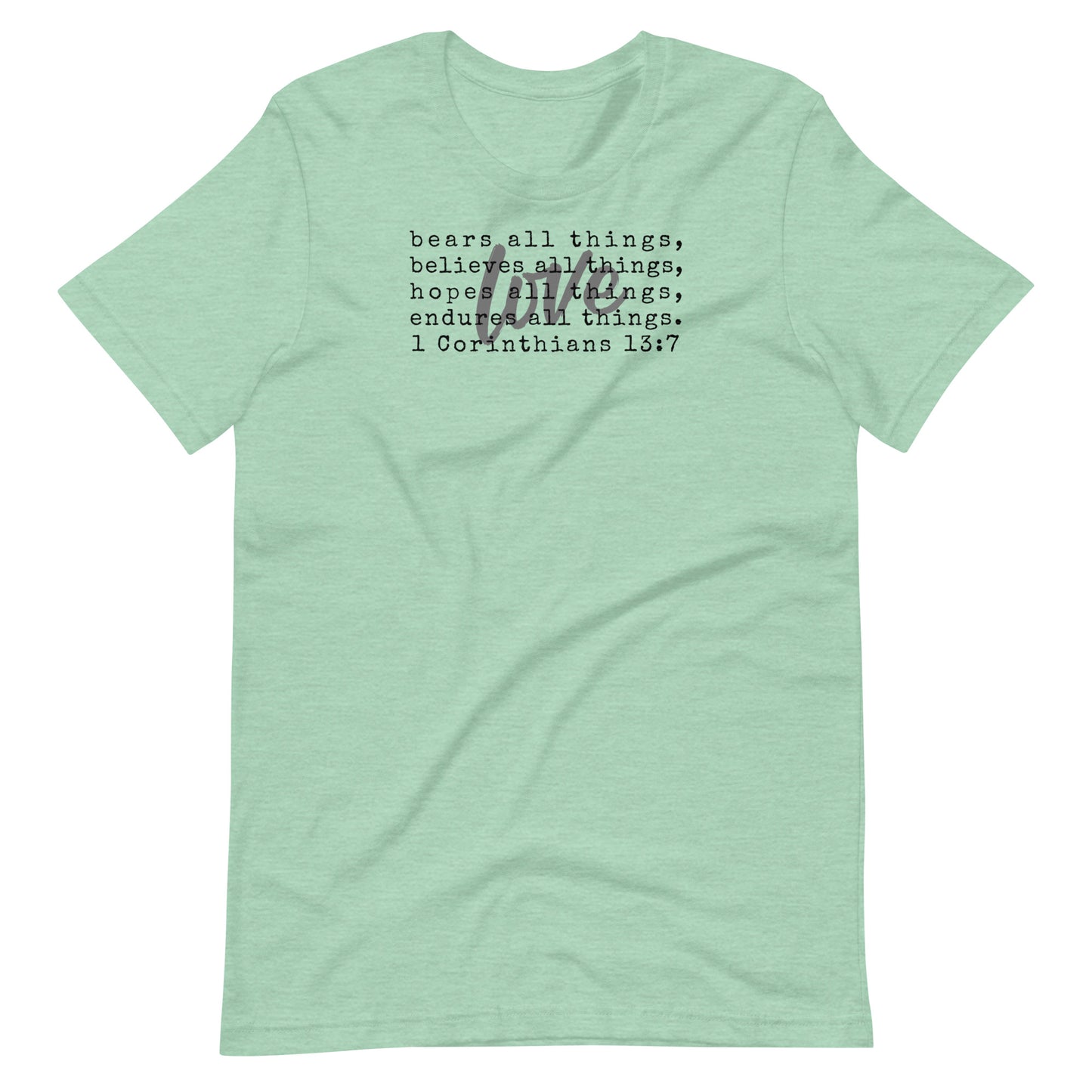 Love Bears Believes Hopes Endures 1 Corinthians 13:7 Women's T-Shirt