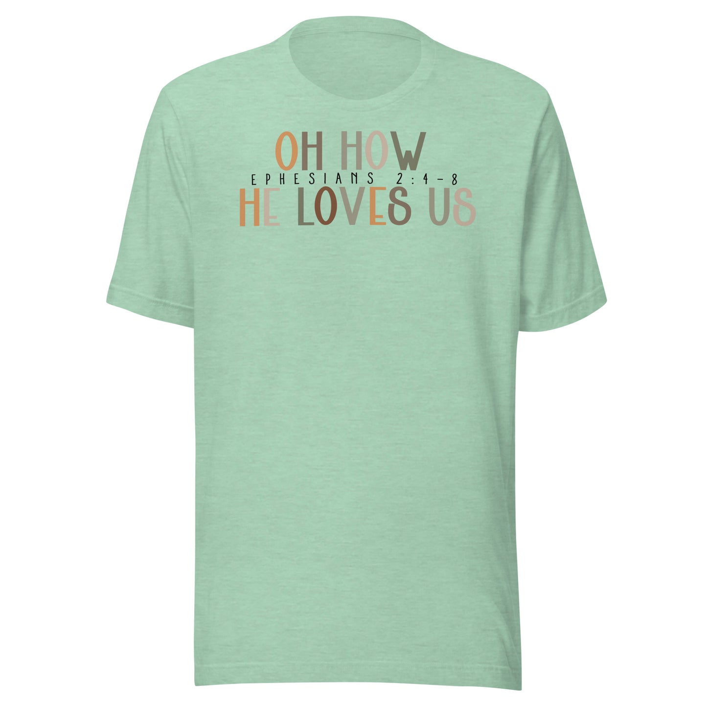 Oh How He Loves Us Ephesians 2:4-8 Men's T-shirt